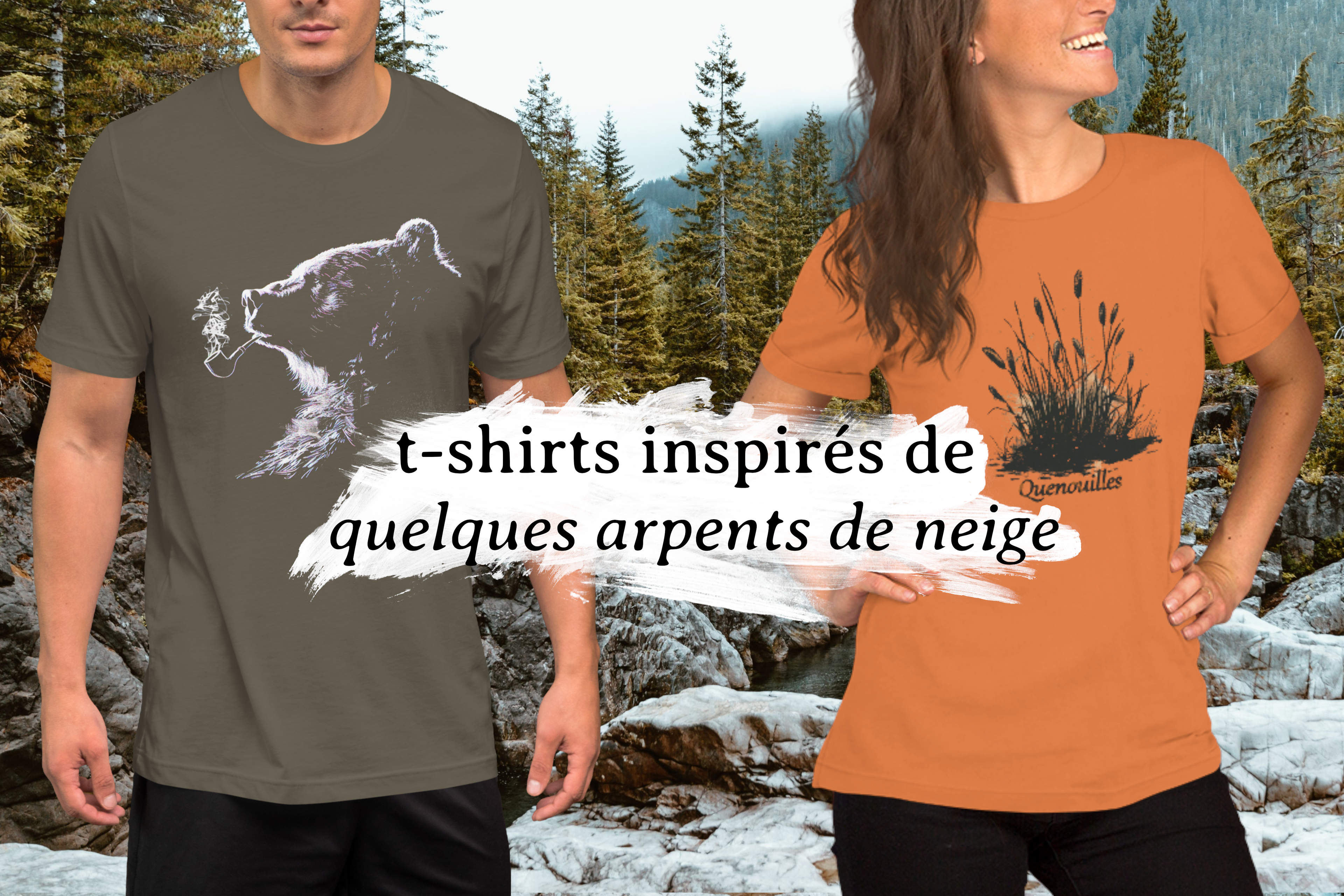 Un homme et une femme portant des t-shirts québécois Empreinte Nordique devant une forêt boréale. T-shirts inspirés de quelques arpents de neige, parfaits pour célébrer la culture québécoise.